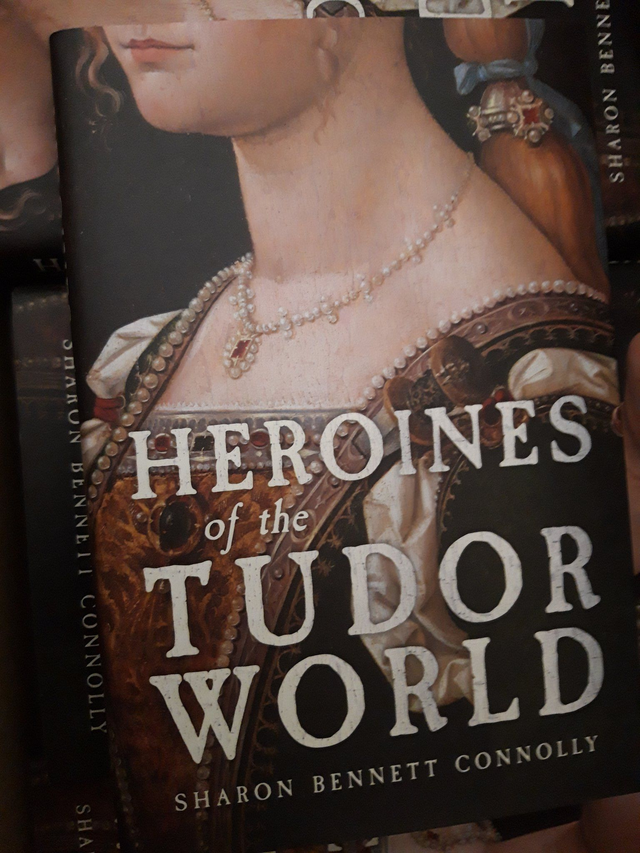 Heroines of the Tudor World. (Hardback) Signed and personalised 
