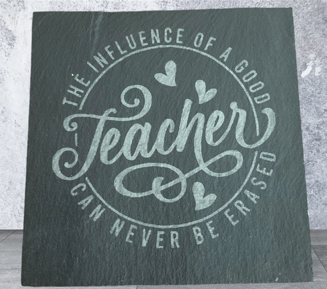 Slate Coaster - The Influence of a Teacher