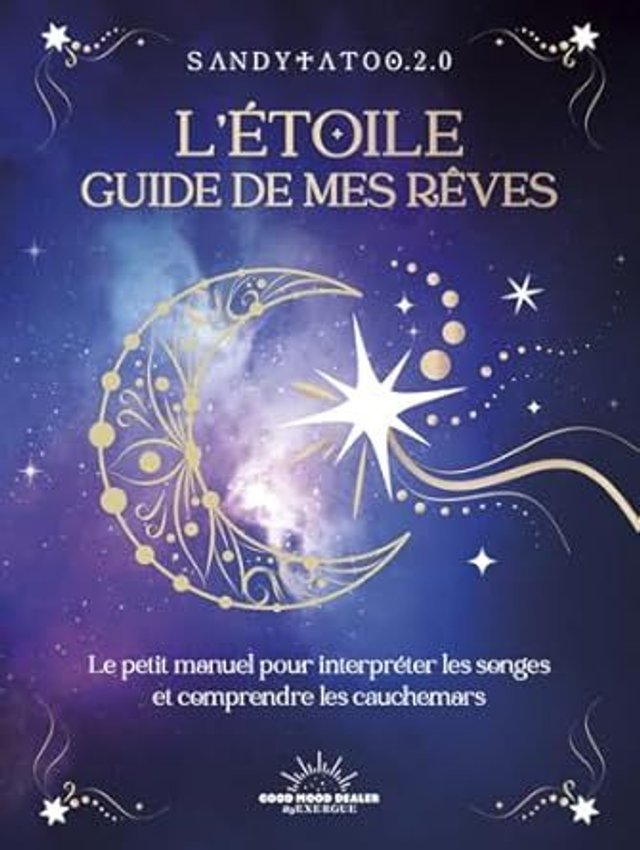 L'Étoile guide mes rêves - Le petit manuel pour interpréter les songes et comprendre les cauchemars