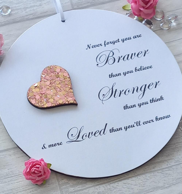 Braver, stronger, loved plaque 