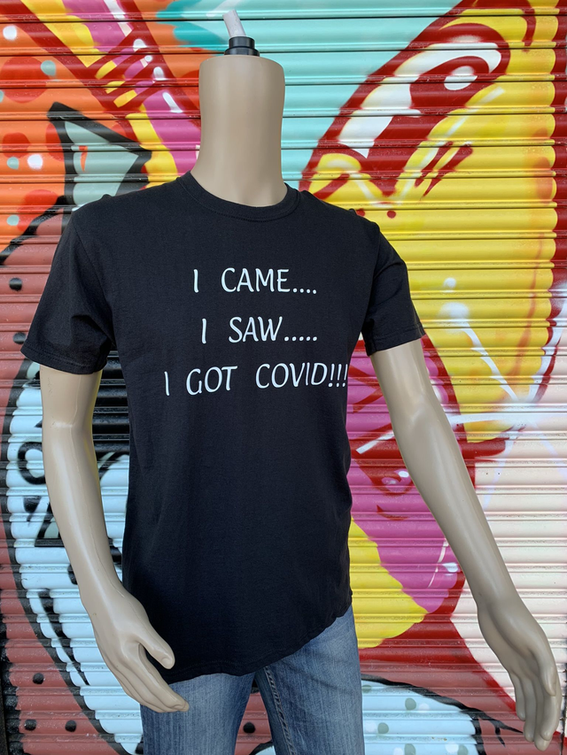 I came, I saw , I got covid T-Shirt 