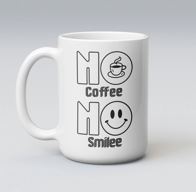 No Coffee No Smilee Funny novelty 11oz Mug 