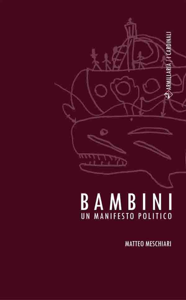 Meschiari Matteo - Bambini. Un manifesto politico