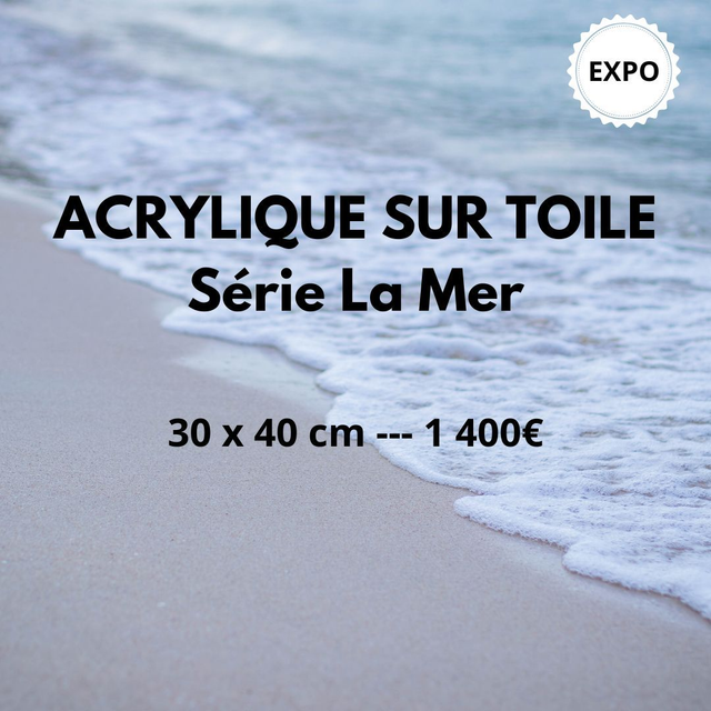 ACRYLIQUES SUR TOILE  Série La Mer - 30 x 40 cm