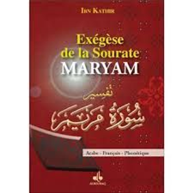Exégèse de la Sourate MARYAM auteur Ibn Kathir édition Albouraq 