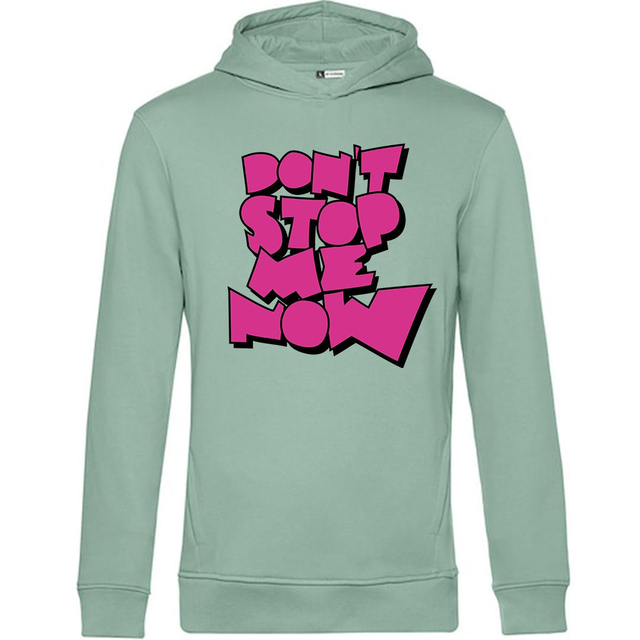 DO'NT STOP ME NOW HOODIE 