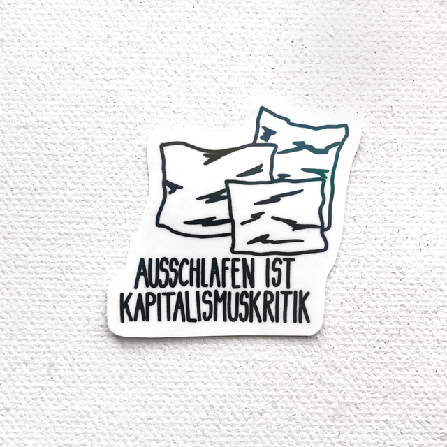 Effektsticker M Ausschlafen ist Kapitalismuskritik