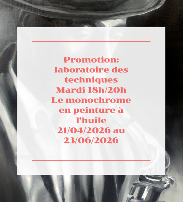 Promotion Laboratoire des techniques : mardi soir 18h/20h Le monochrome en peinture à l'huile