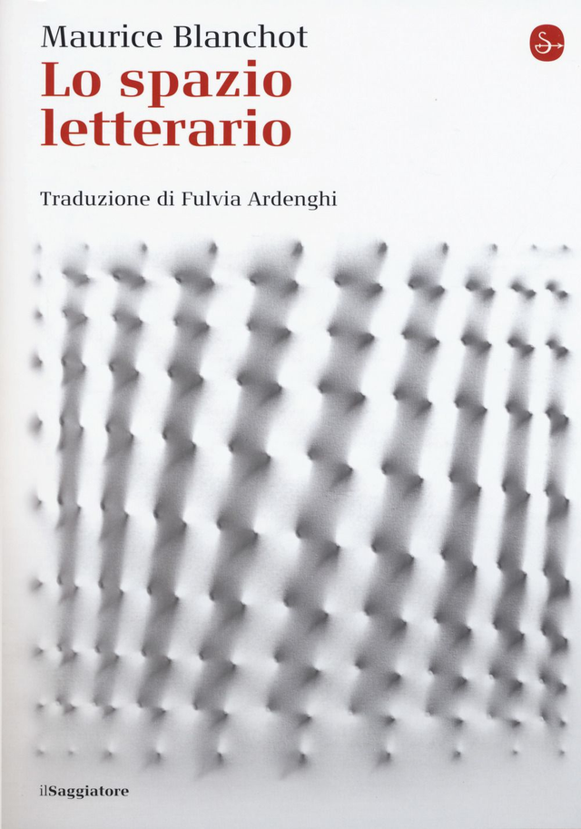 Blanchot Maurice - Lo spazio letterario (il Saggiatore)