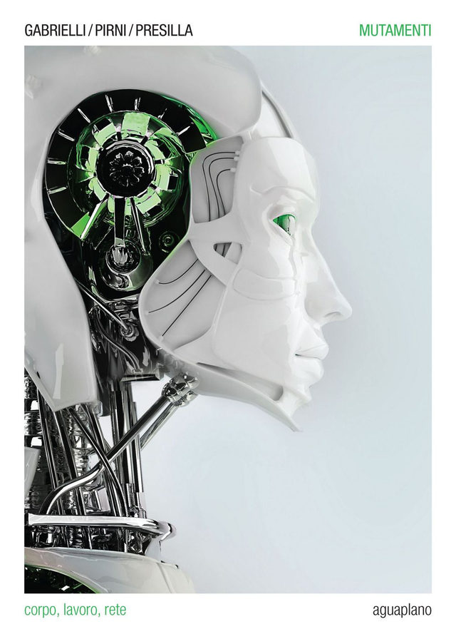 Presilla Roberto - Mutamenti. Corpo, lavoro, rete