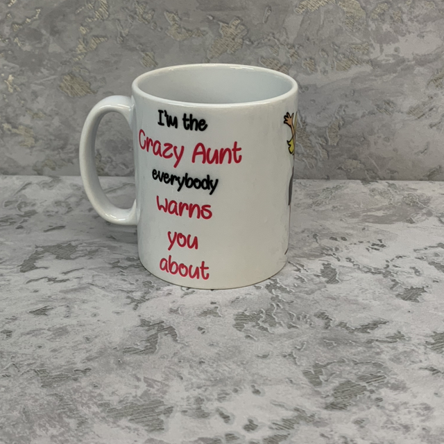 Im the crazy aunt everybody warned you about mug 