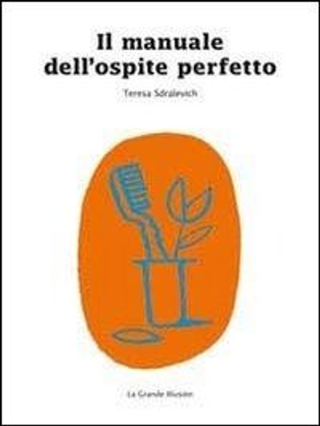 Sdralevich Teresa - Il manuale dell'ospite perfetto