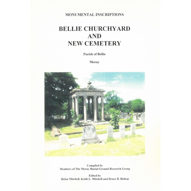 Bellie Churchyard and New Cemetery, Morayshire