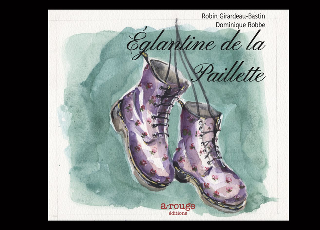 Églantine de la Pailette, un livre de Robin Girardeau-Bastin et Dominique Robbe