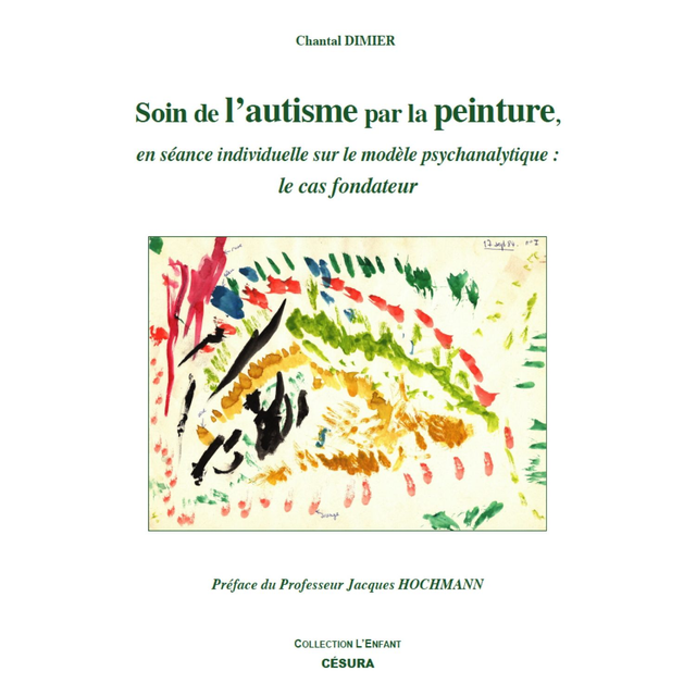 SOIN DE L'AUTISME par la peinture en séance individuelle sur le modèle psychanalytique : le cas fondateur