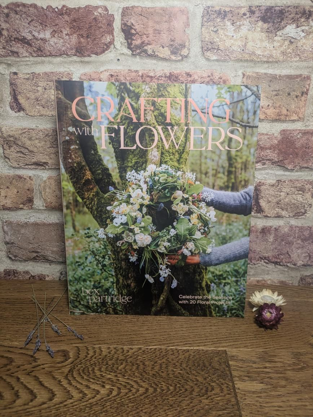 Crafting with Flowers by Bex Partridge 