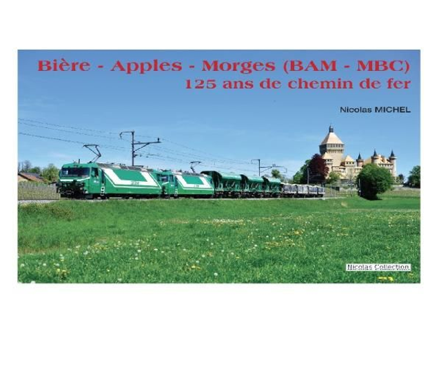 Bière - Apples - Morges (BAM - MBC) 125 ans de chemin de fer: 55 CHF + Port
