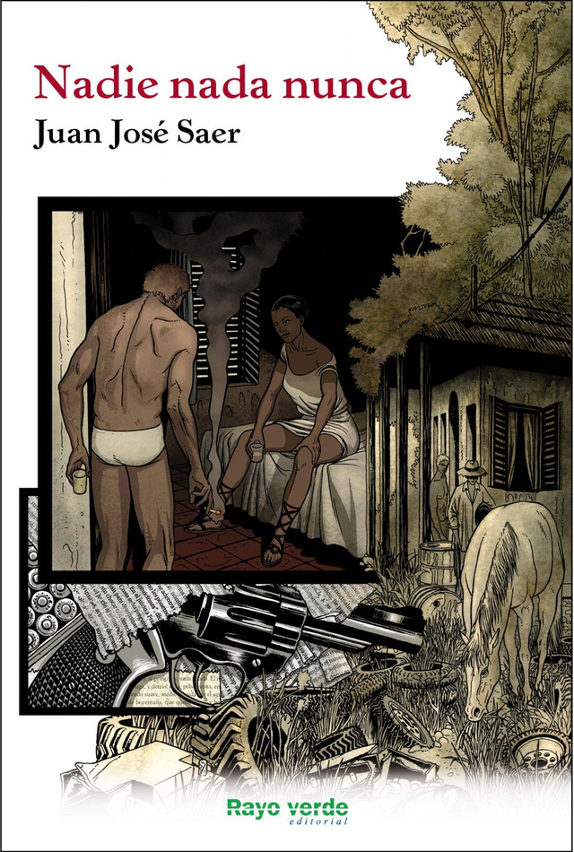 Nadie nada nunca - Juan José Saer