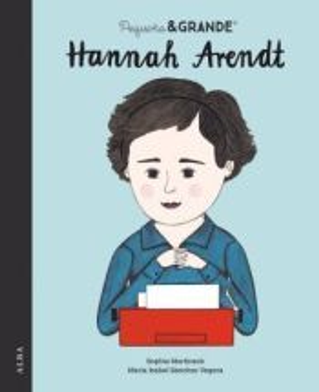 Pequeña y grande Hannah Arendt - Sophia Martineck