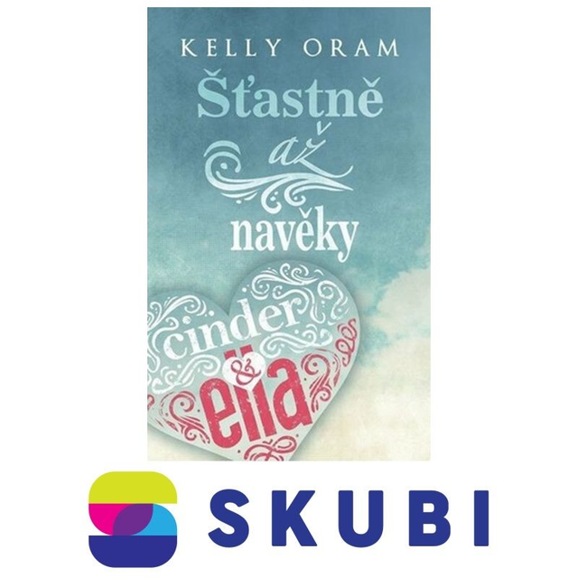 Kniha Cinder &amp; Ella Šťastně až navěky - Kelly Oram