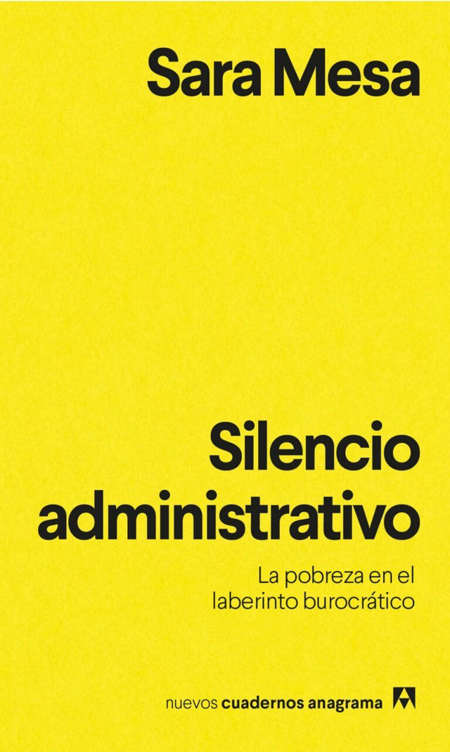 Silencio administrativo: La pobreza en el laberinto burocrático - Sara Mesa