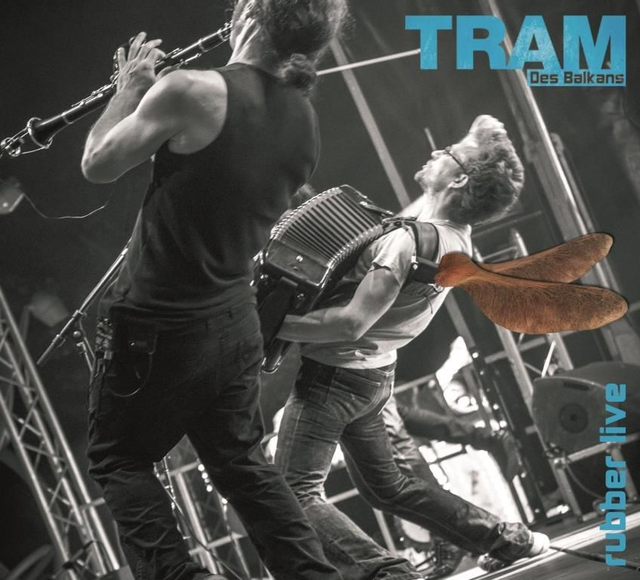TRAM Des Balkans  RUBBER LIVE