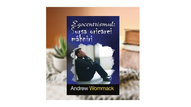 Egocentrismul - Andrew Wommack