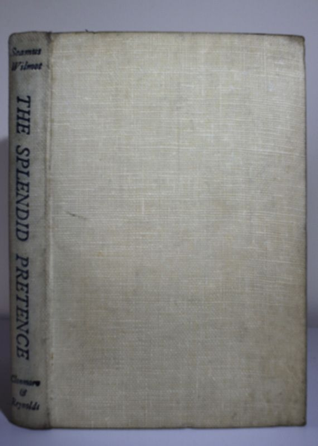 The Splendid Pretence by Séamus Wilmot