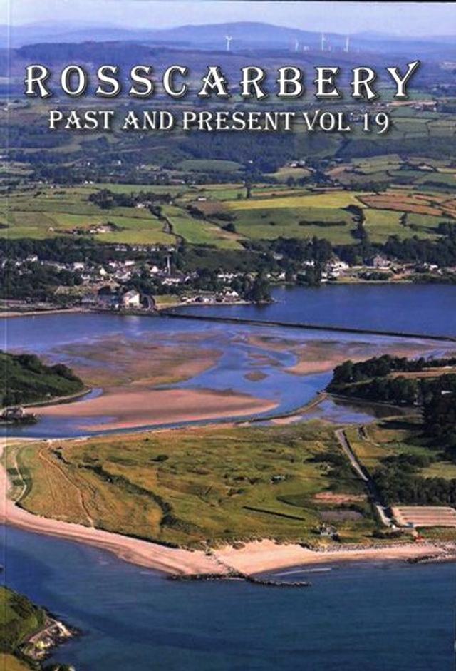 Rosscarbery Past &amp; Present Vol.19