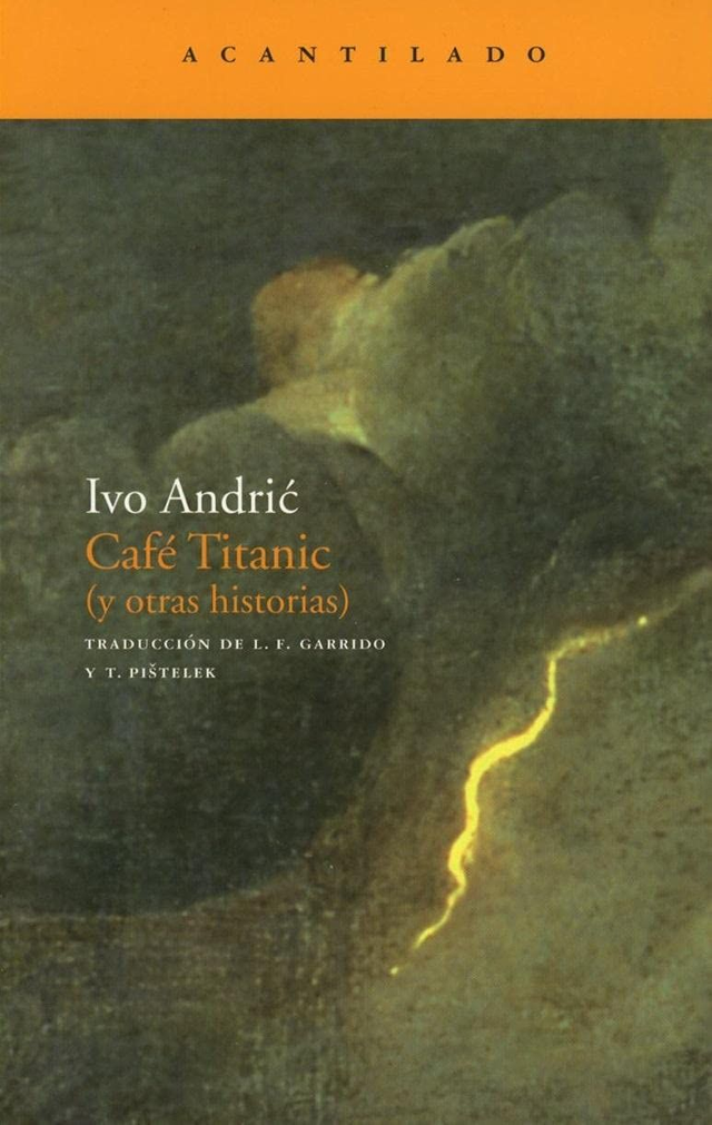 Café Titanic (y otras historias) - Ivo Andrić