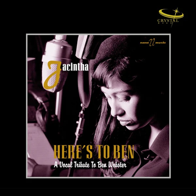 Jacintha - Here's To Ben - A Vocal Tribute To Ben Webster [Crystal Disc CD]