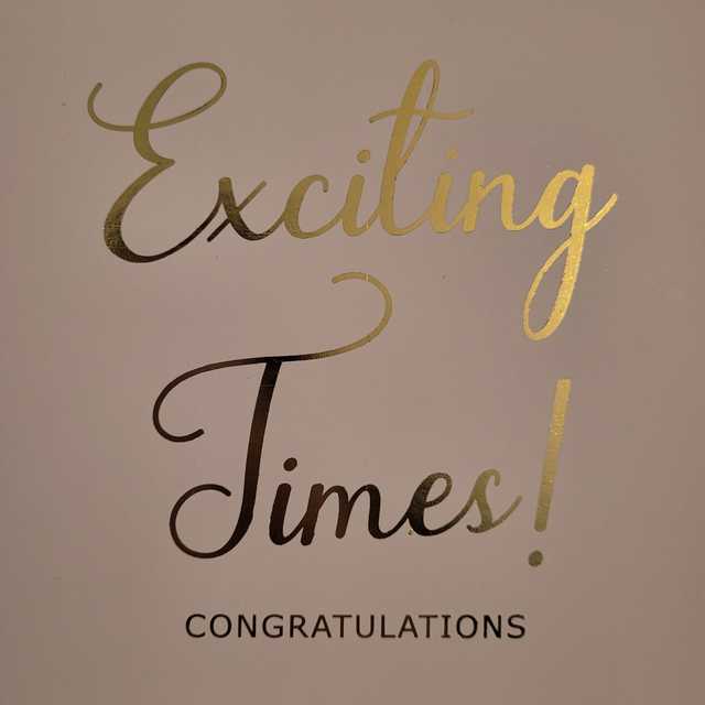 Exciting Times Gold Foil