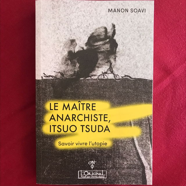 SOAVI Manon - Le Maître anarchiste, Itsuo Tsuda