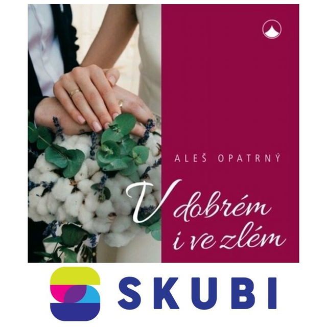 Kniha V dobrém i ve zlém - Aleš Opatrný