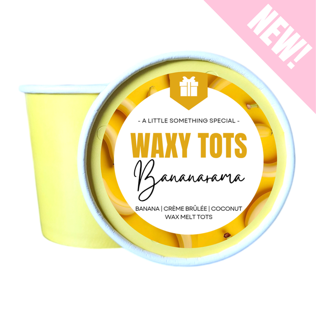 BANANARAMA | WAXY TOTS