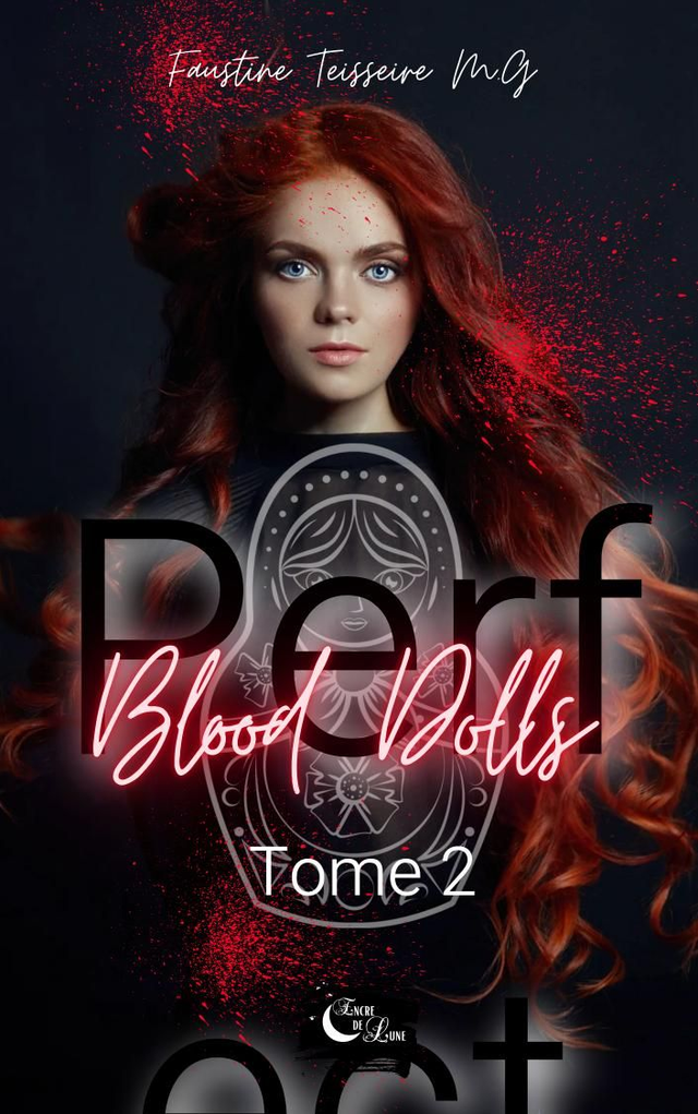 PERFECT BLOOD DOLLS TOME 2/ Faustine Teisseire MG 