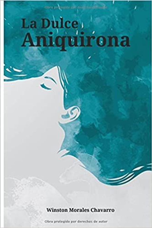 La dulce Aniquirona - Winston Morales Chavarro