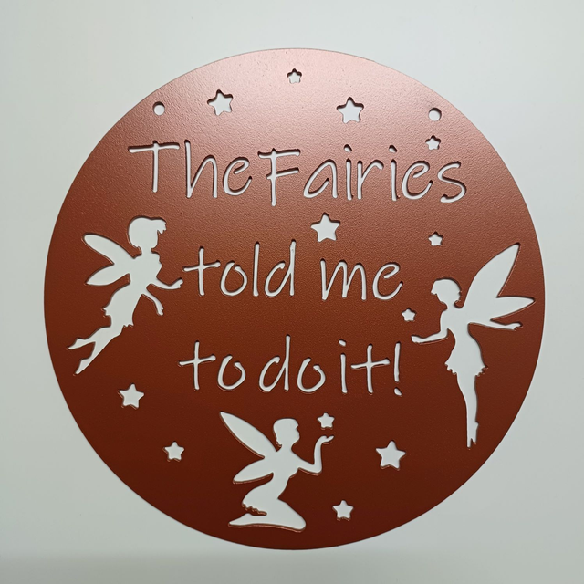 The Fairies Told Me To Do It Plaque