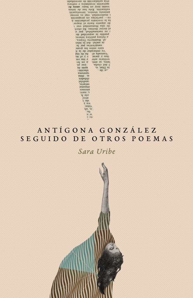 Antígona Gonzáles: Seguido de otros poemas - Sara Uribe