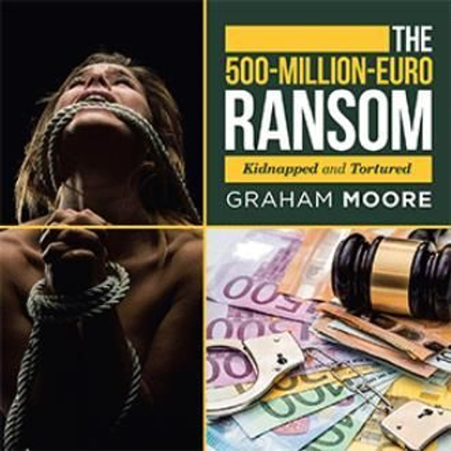 The 500 Thousand Euro Ransom by Graham Moore