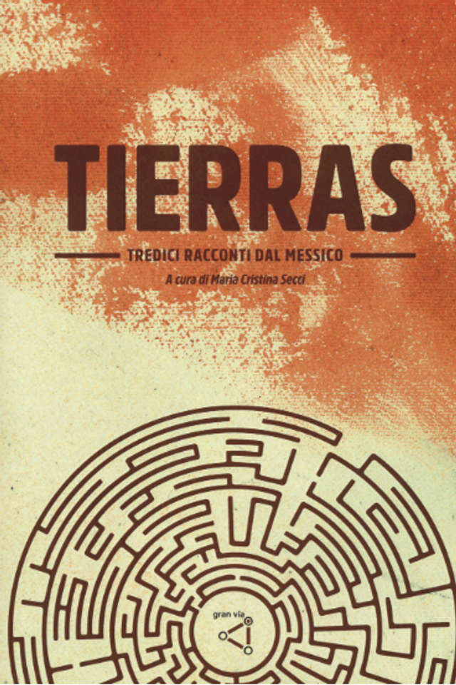 Secci M. C. (cur.) - Tierras. Tredici racconti dal messico 