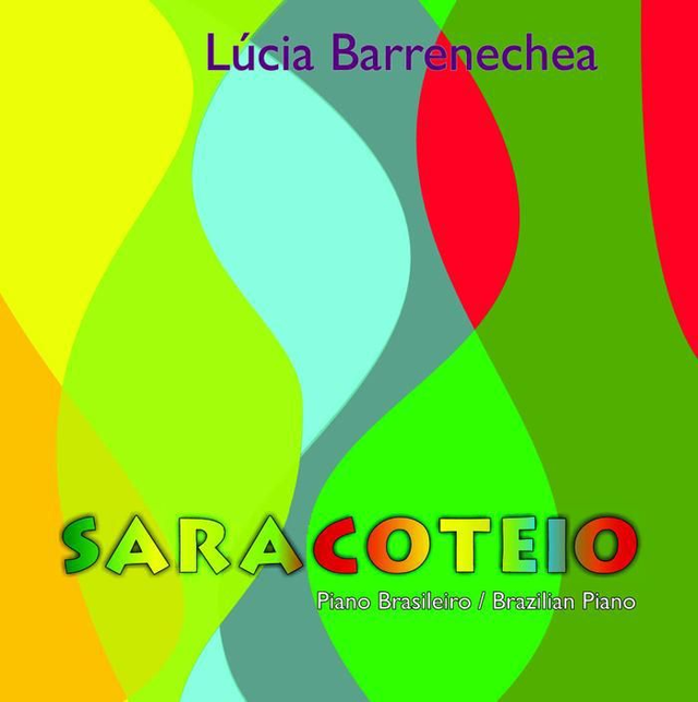 CD Lúcia Barrenechea Saracoteio: Piano Brasileiro