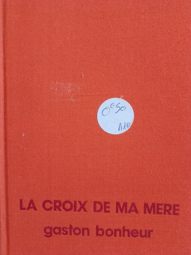 La croix de ma mère, Gaston Bonheur