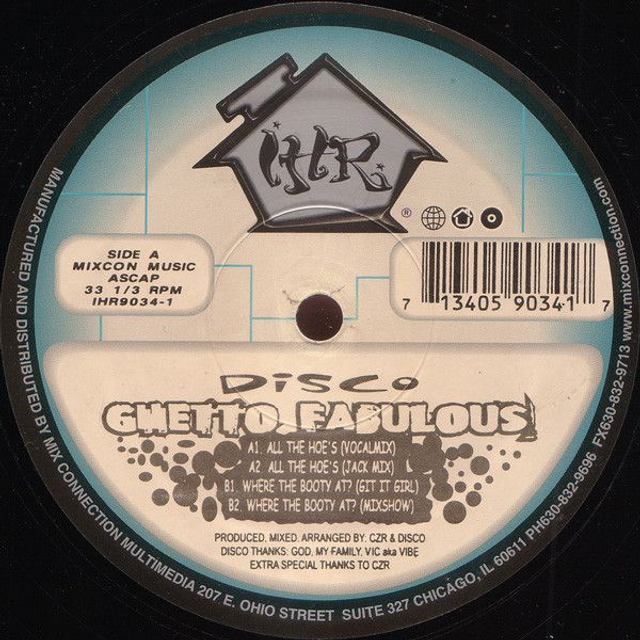 Disco - Ghetto fabulous (All The Hoe's/Where The Booty At ?) - IHR Rec