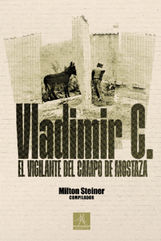 Vladimir C.: El vigilante del campo mostaza - Milton Steiner (Iris Kiya)