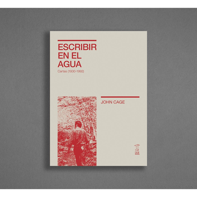 ESCRIBIR EN EL AGUA. CARTAS (1930-1992). John Cage