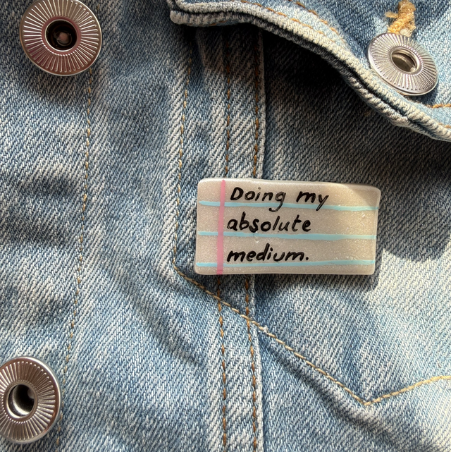 Doing my absolute medium - Sarcastic Handwritten Pin Badge