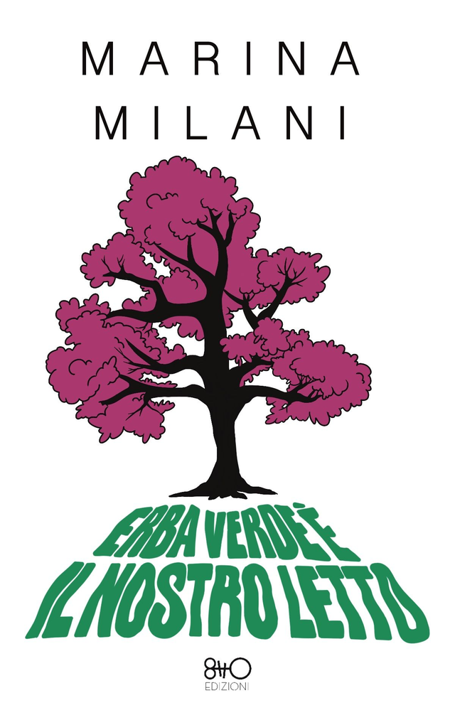 Milani Marina -Erba verde è il nostro letto