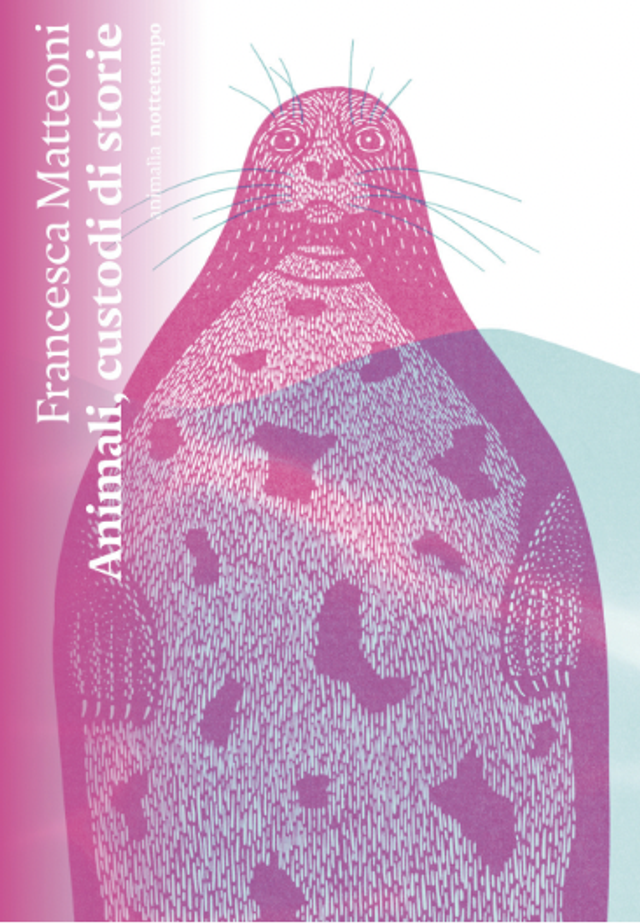 Matteoni Francesca - Animali, custodi di storie