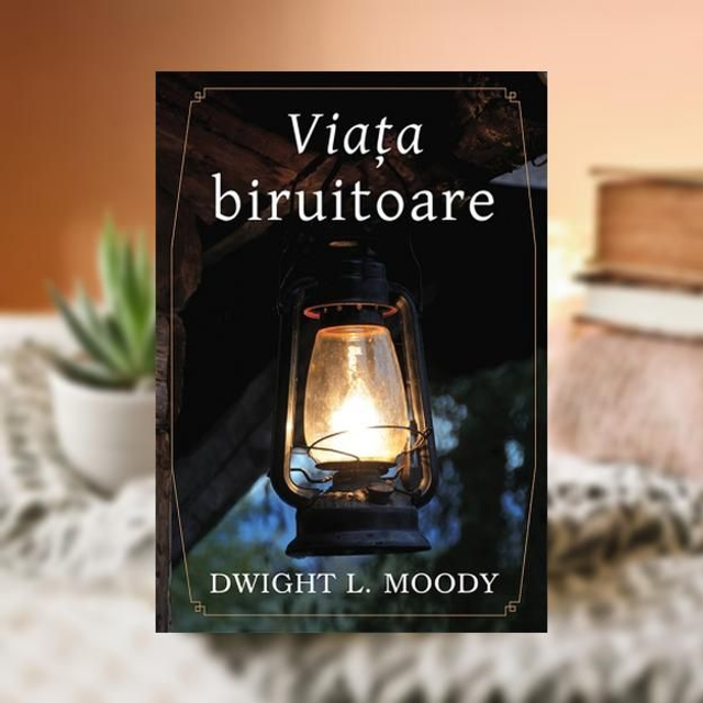 Viata biruitoare -- Dwight L Moody